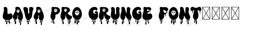 Lava Pro Grunge font字体转换
